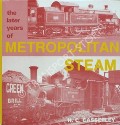 Book cover of The Later Years of Metropolitan Steam  by CASSERLEY, H.C. 